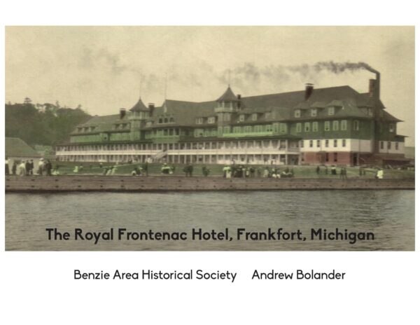 The Royal Frontenac Hotel - Frankfort, Michigan - by Andrew Bolander