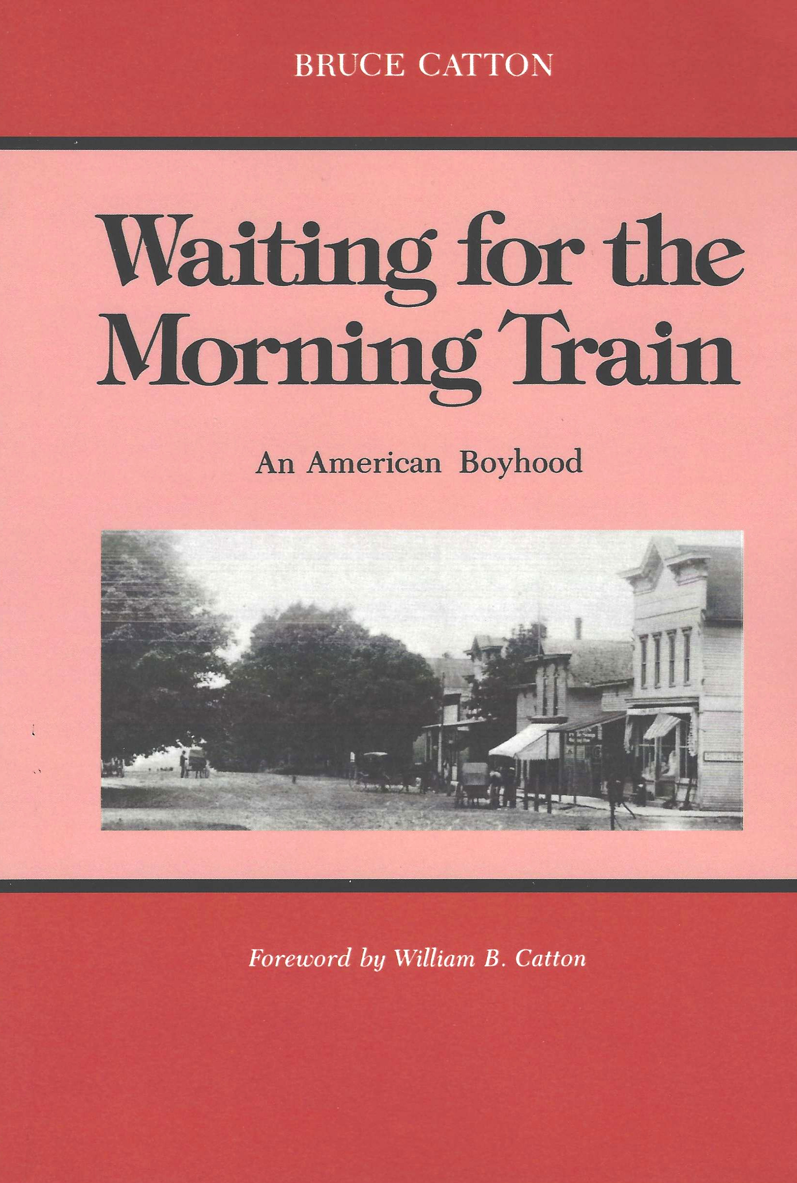 Waiting for the Morning Train - by Bruce Catton